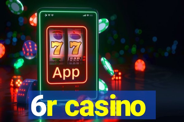 6r casino